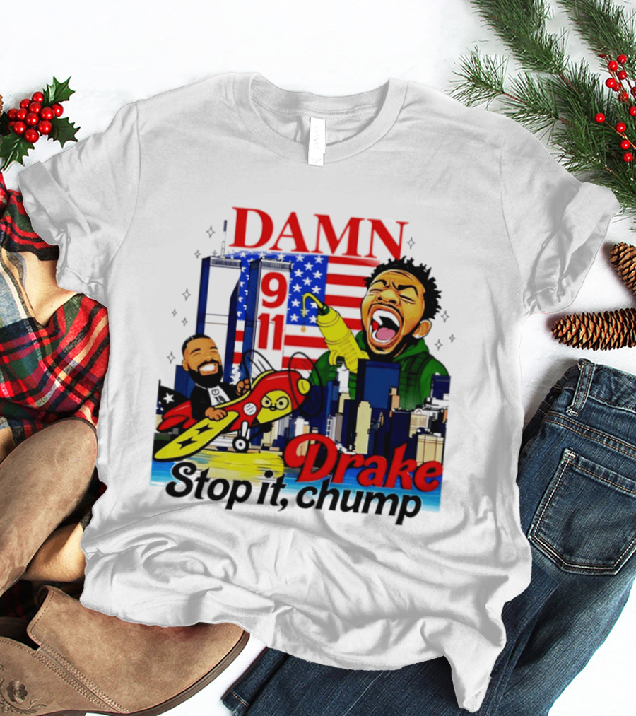 Damn Drake Stop It Chump 9 11 Skyline Cartoon Characters USA Flag T-Shirt