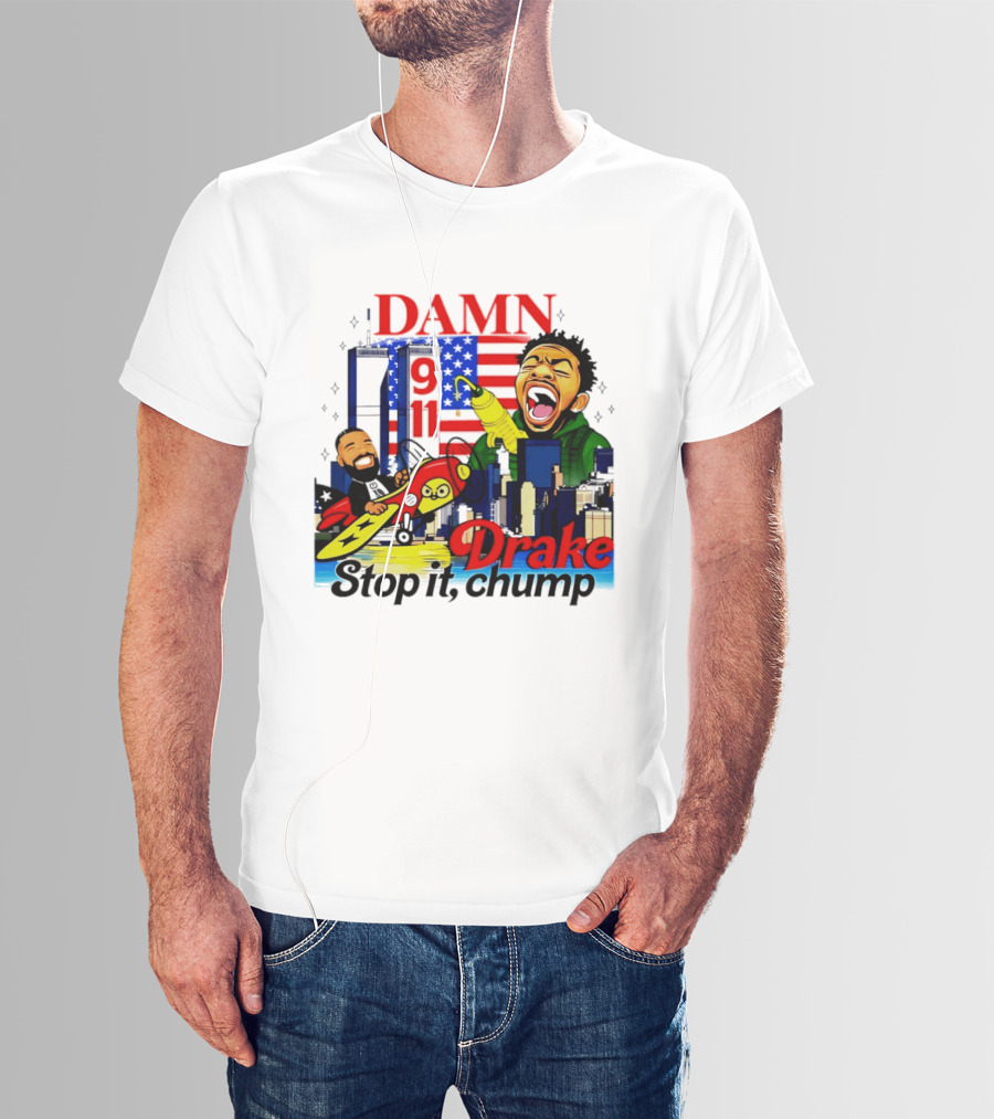 Damn Drake Stop It Chump 9 11 Skyline Cartoon Characters USA Flag T-Shirt