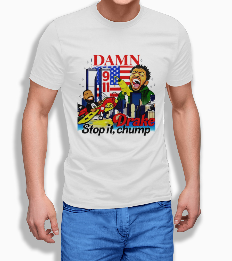 Damn Drake Stop It Chump 9 11 Skyline Cartoon Characters USA Flag T-Shirt