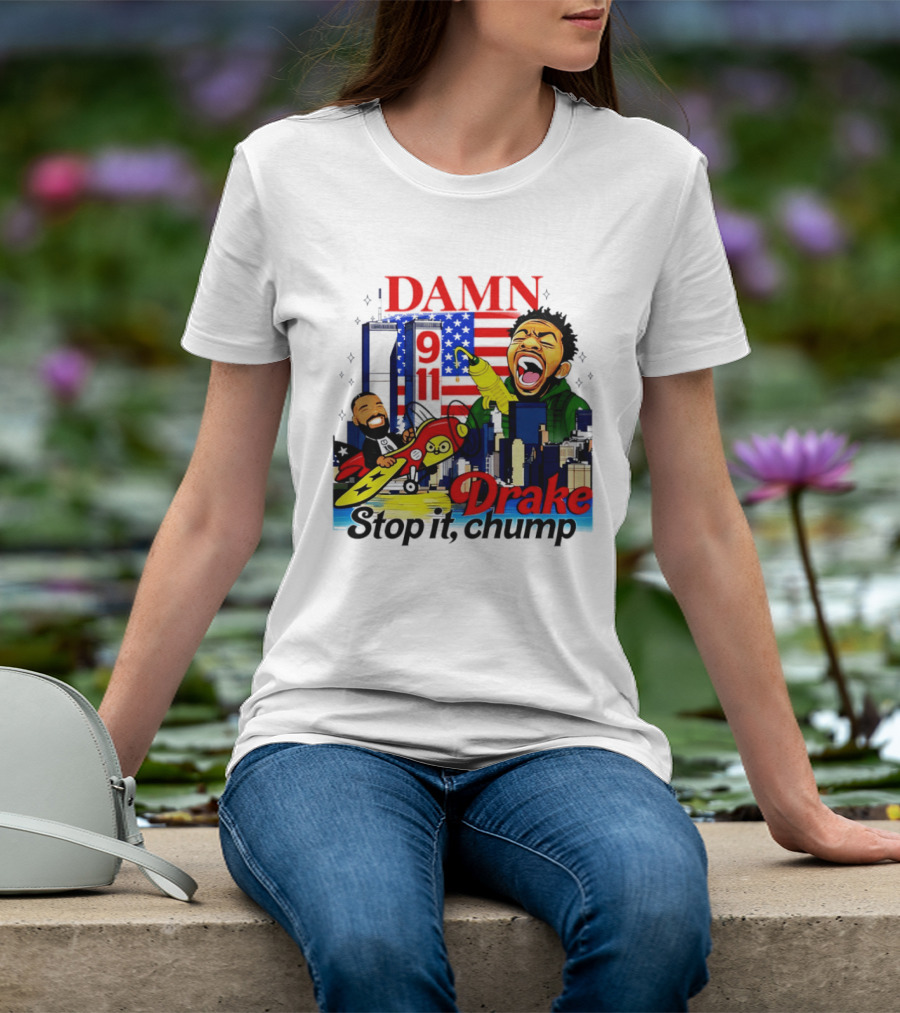 Damn Drake Stop It Chump 9 11 Skyline Cartoon Characters USA Flag T-Shirt