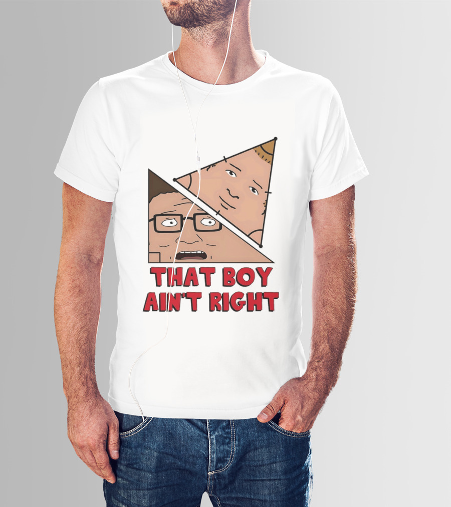 King Of The Hill Hank And Bobby Hill That Boy Ain't Right T-Shirt