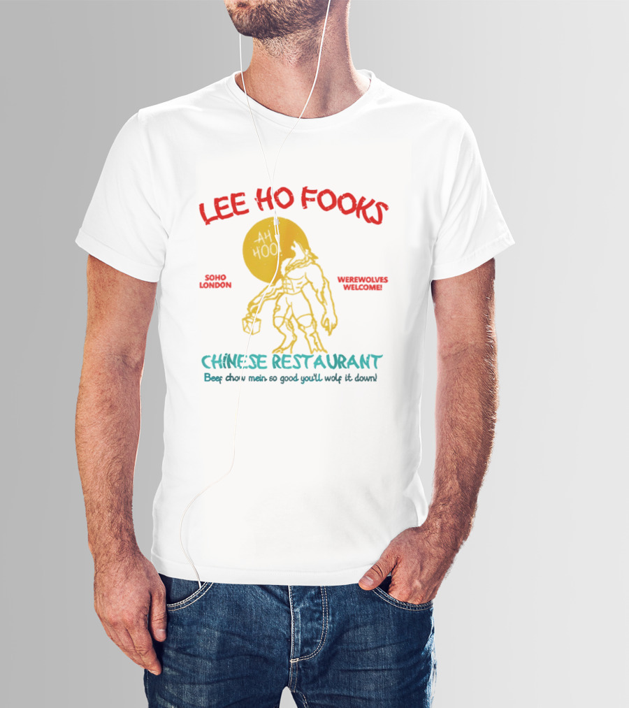Lee Ho Fooks Soho London Werewolves Welcome Chinese Restaurant Beef Chow Mein Iconic Lyrics T-Shirt