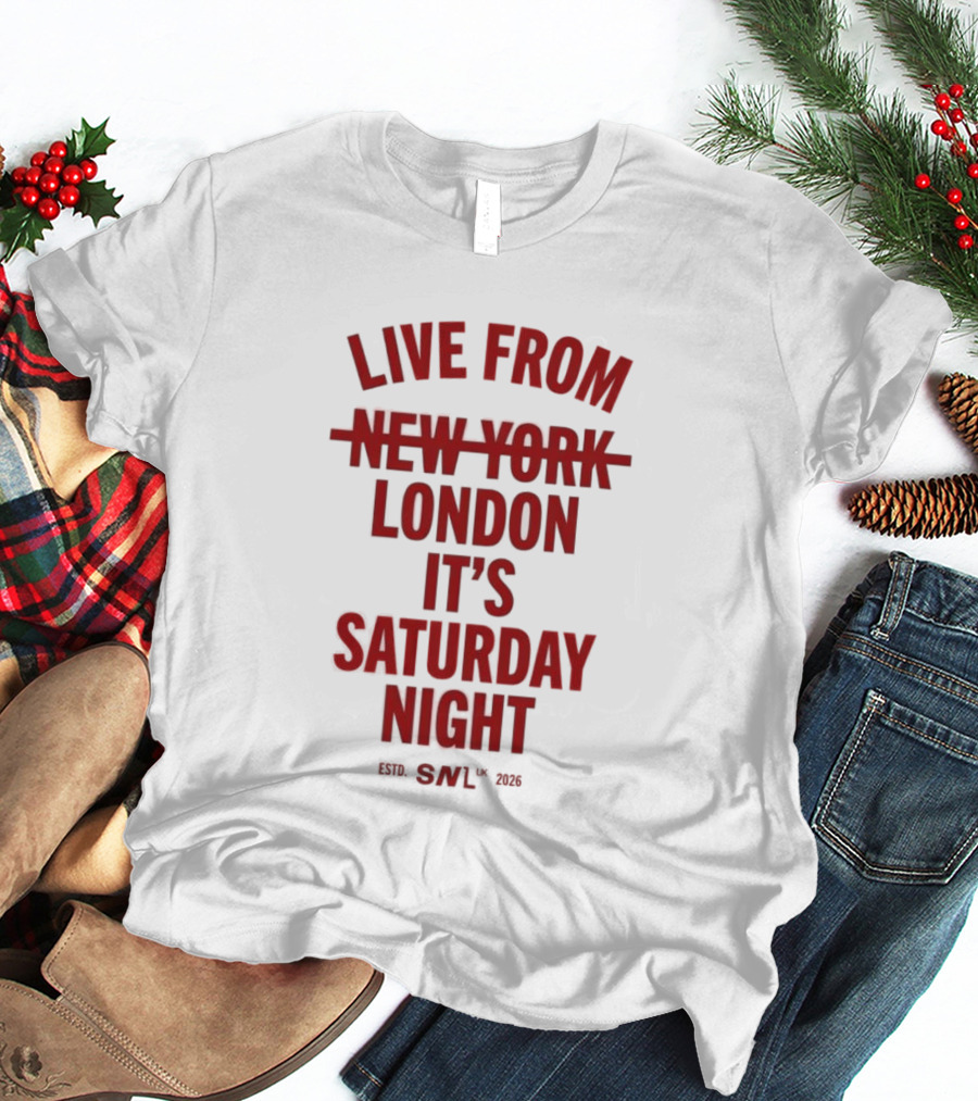 Live From London It's Saturday Night SNL 2026 T-Shirt