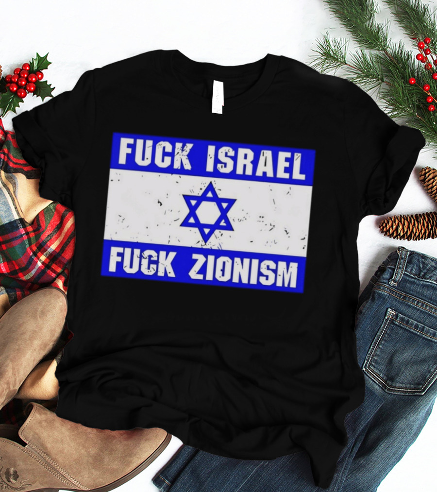 Fuck Israel Fuck Zionism Flag T-Shirt