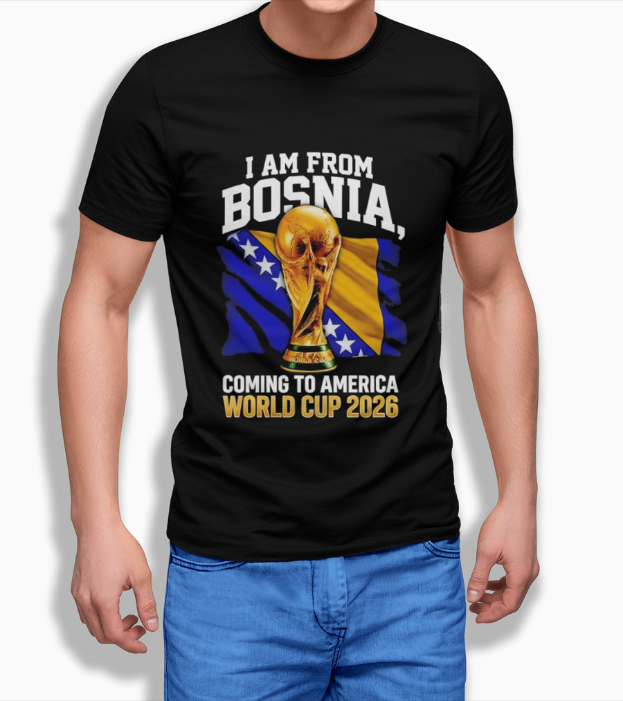 I Am From Bosnia Coming To America World Cup 2026 T-Shirt
