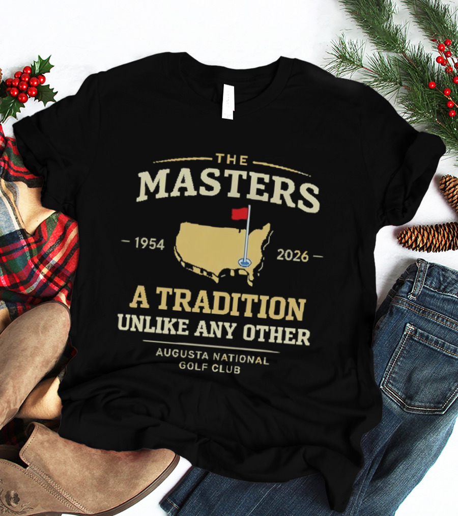 The Masters 1954 2026 A Tradition Unlike Any Other Augusta National Golf Club T-Shirt