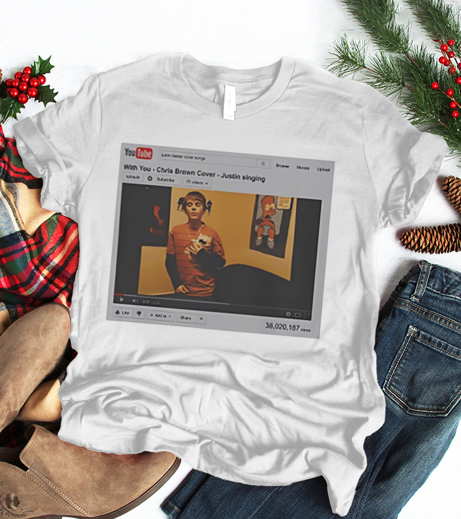 With You Chris Brown Cover Justin Singing YouTube Interface 38,020,167 Views T-Shirt