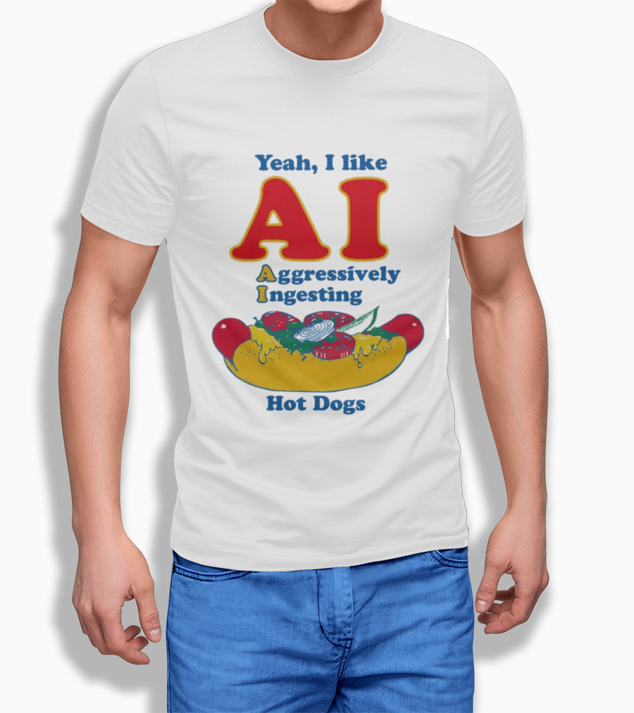 Yeah I Like AI Aggressively Ingesting Hot Dogs T-Shirt
