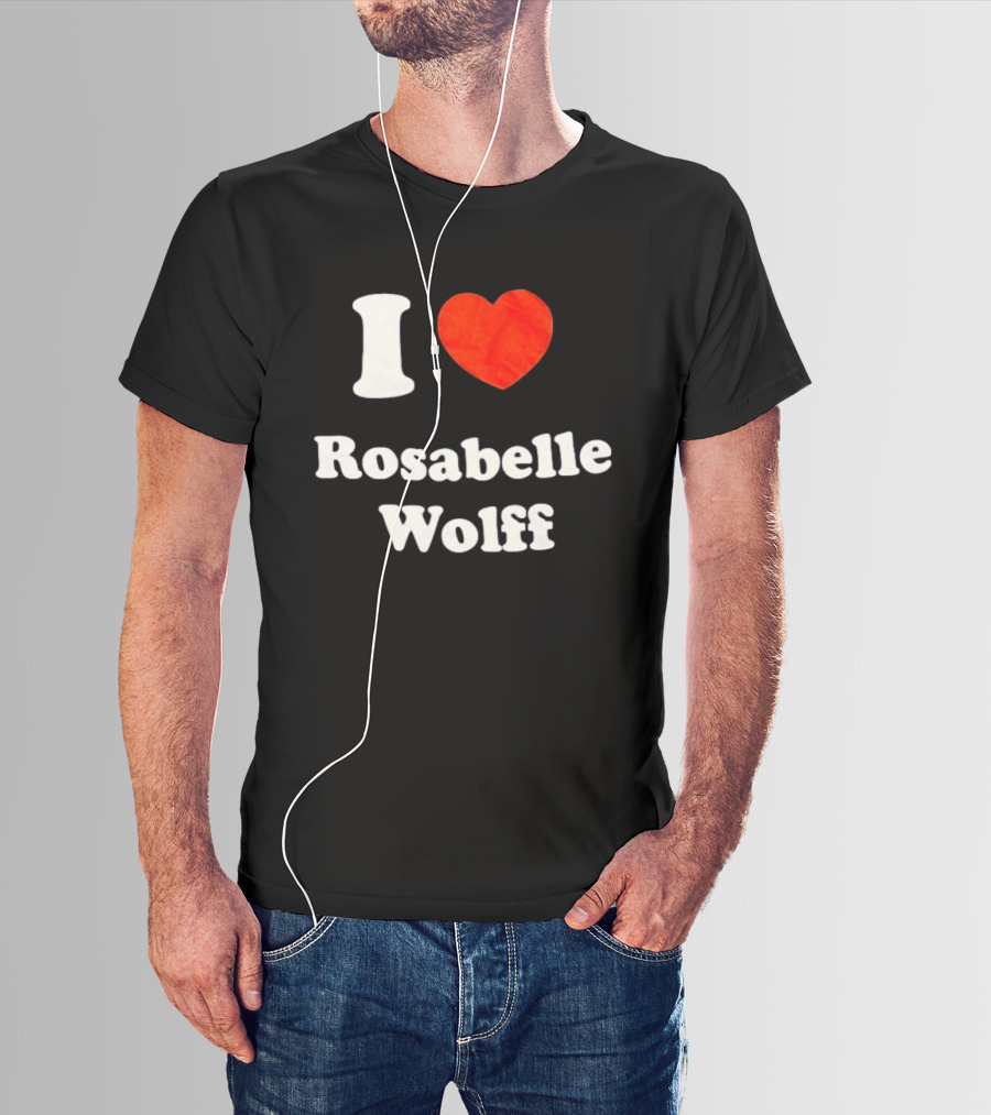 I Love Rosabelle Wolff T-Shirt