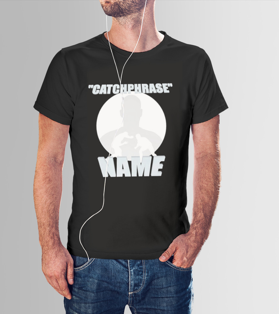 Catchphrase Name Wrestling T-Shirt