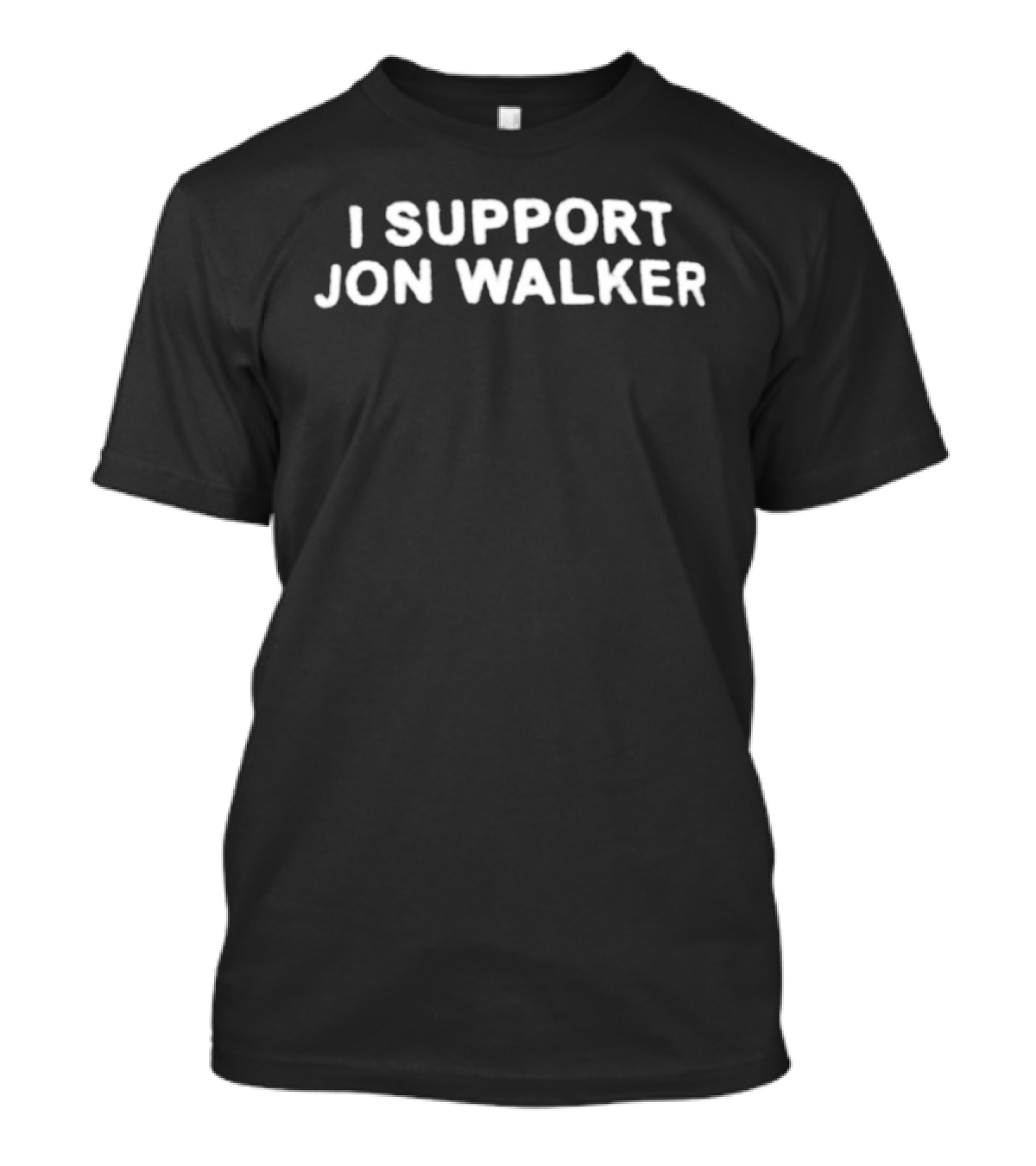 I Support Jon Walker T-Shirt