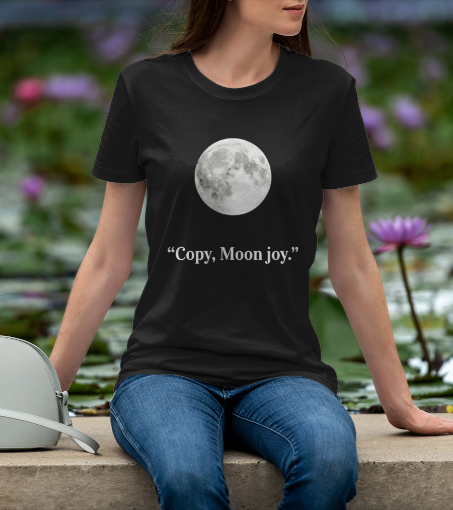 Copy Moon Joy Full Moon Imagery Exploration T-Shirt