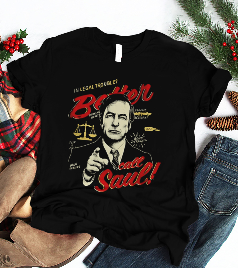 In Legal Trouble Better Call Saul Goodman Iconic Lawyer Series T-Shirt