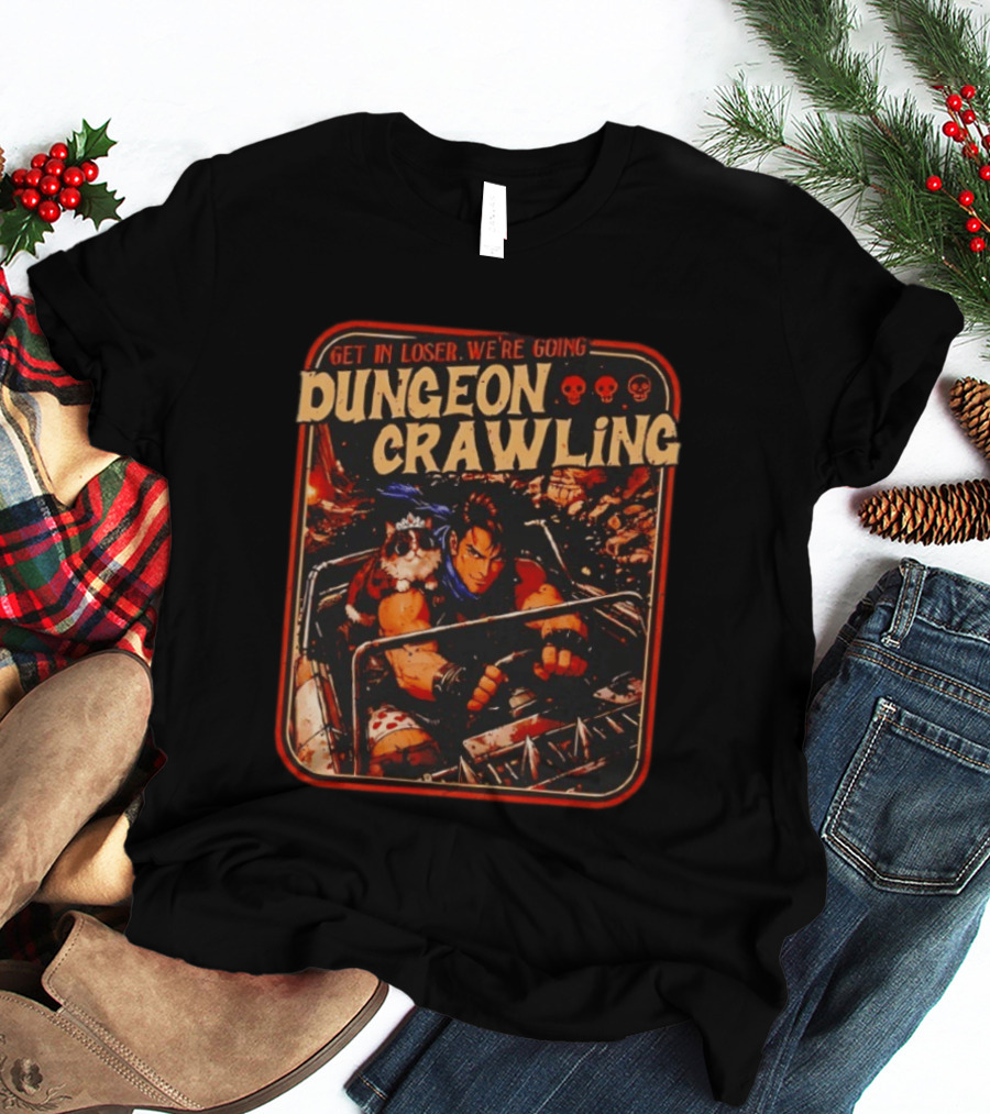 Get In Loser We're Going Dungeon Crawling Retro Adventure With Hero In Vehicle And Skulls T-Shirt