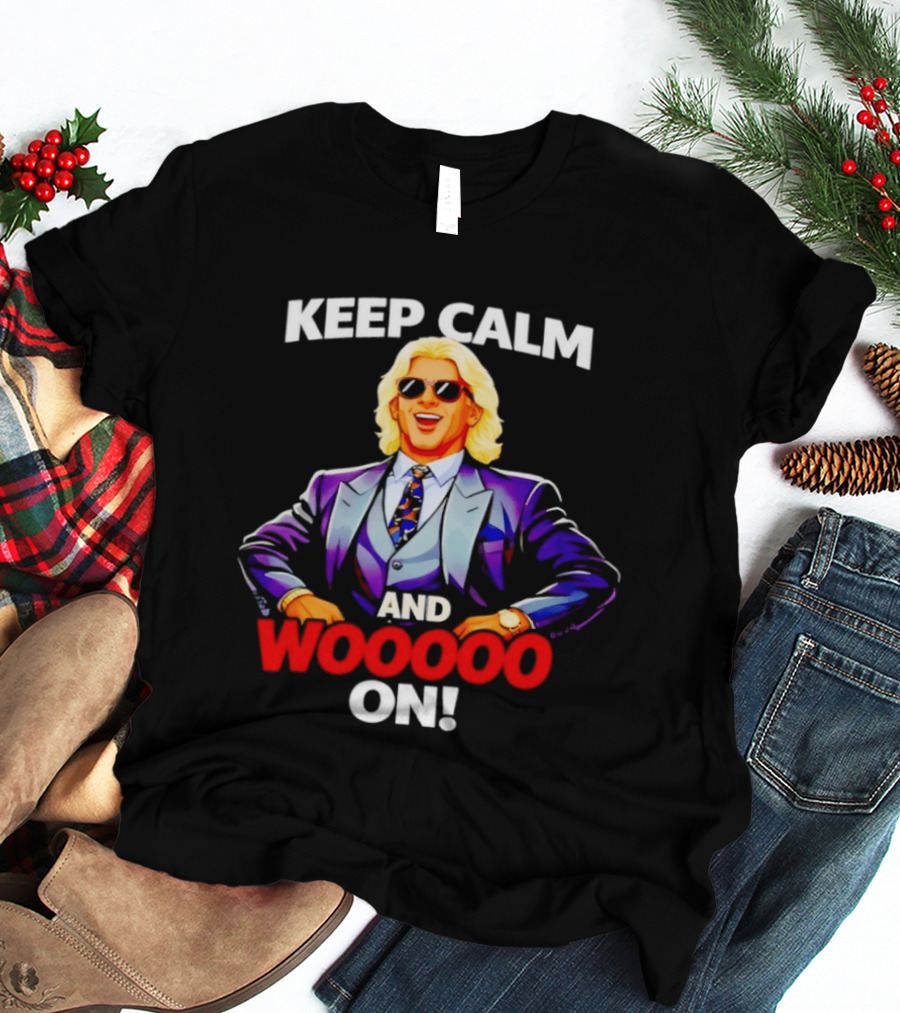 Keep Calm And Woooo On Ric Flair Legendary Catchphrase T-Shirt