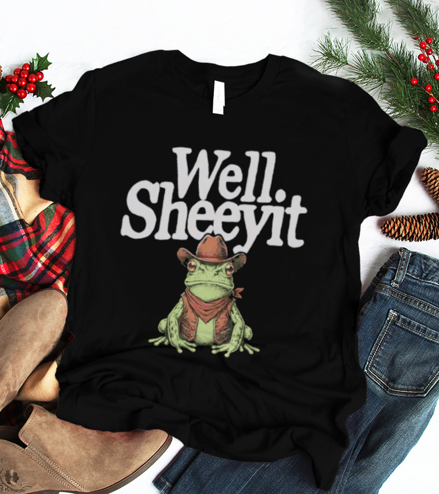 Well Sheeyit Cowboy Frog Country Humor Meme T-Shirt