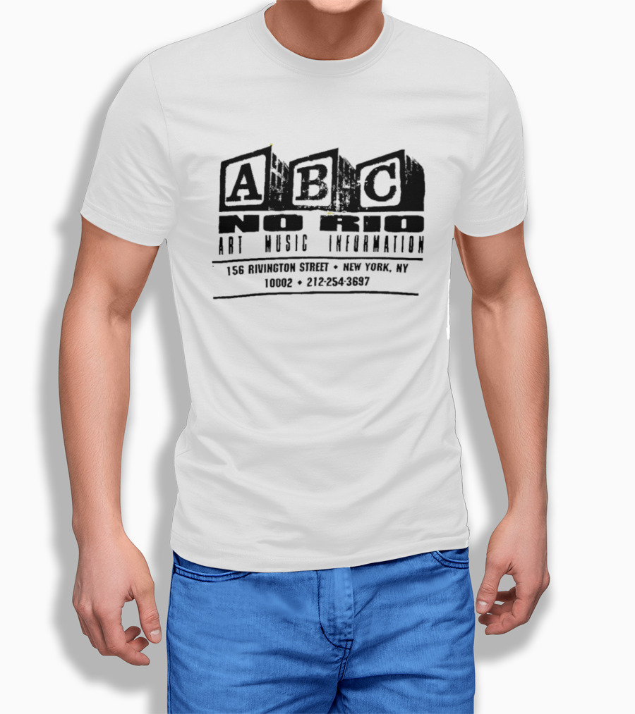 ABC No Rio Art Music Information 156 Rivington Street New York NY 10002 212 254 3697 T-Shirt