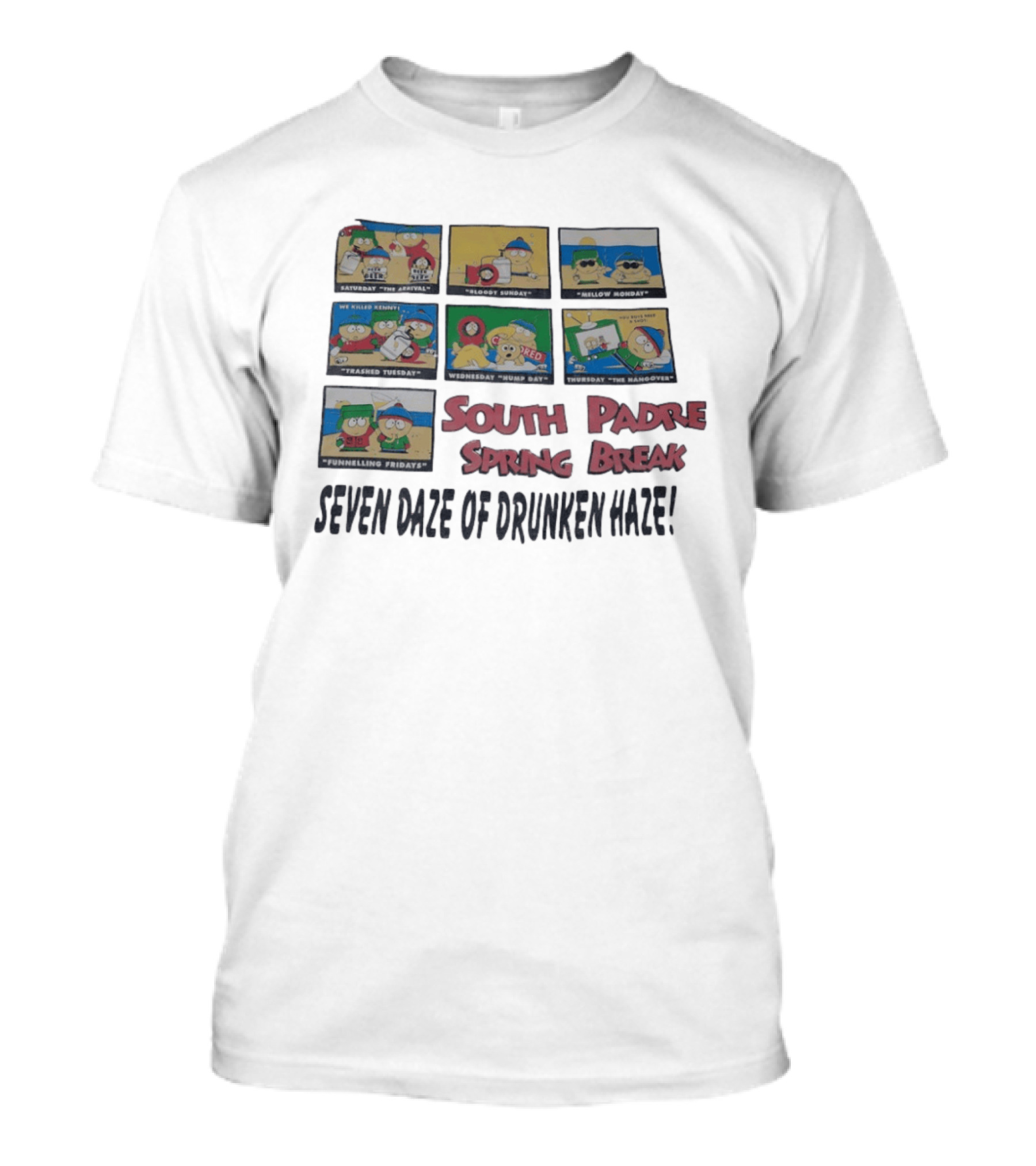 South Padre Spring Break Seven Daze Of Drunken Haze South Park T-Shirt