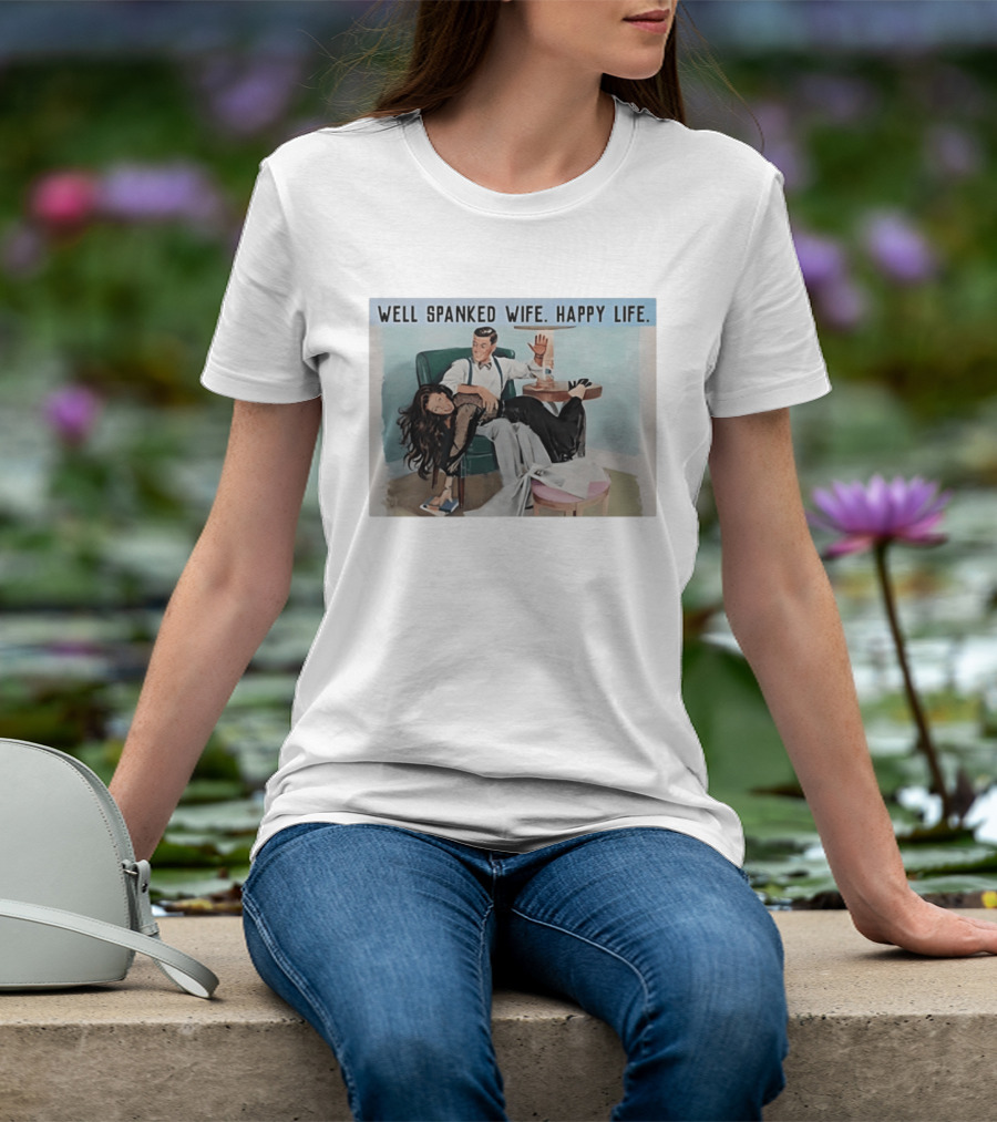Well Spanked Wife Happy Life Retro Humor Scene Vintage Couple T-Shirt