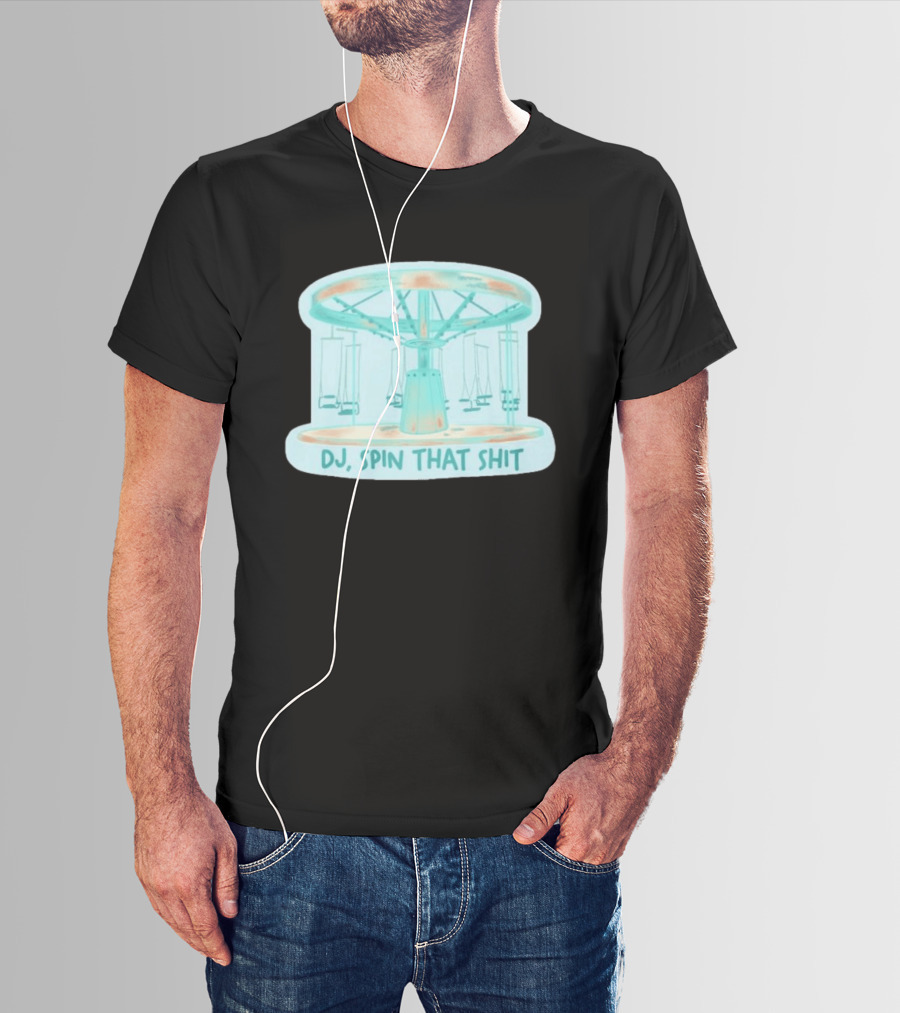 DJ Spin That Shit Carousel Ride T-Shirt