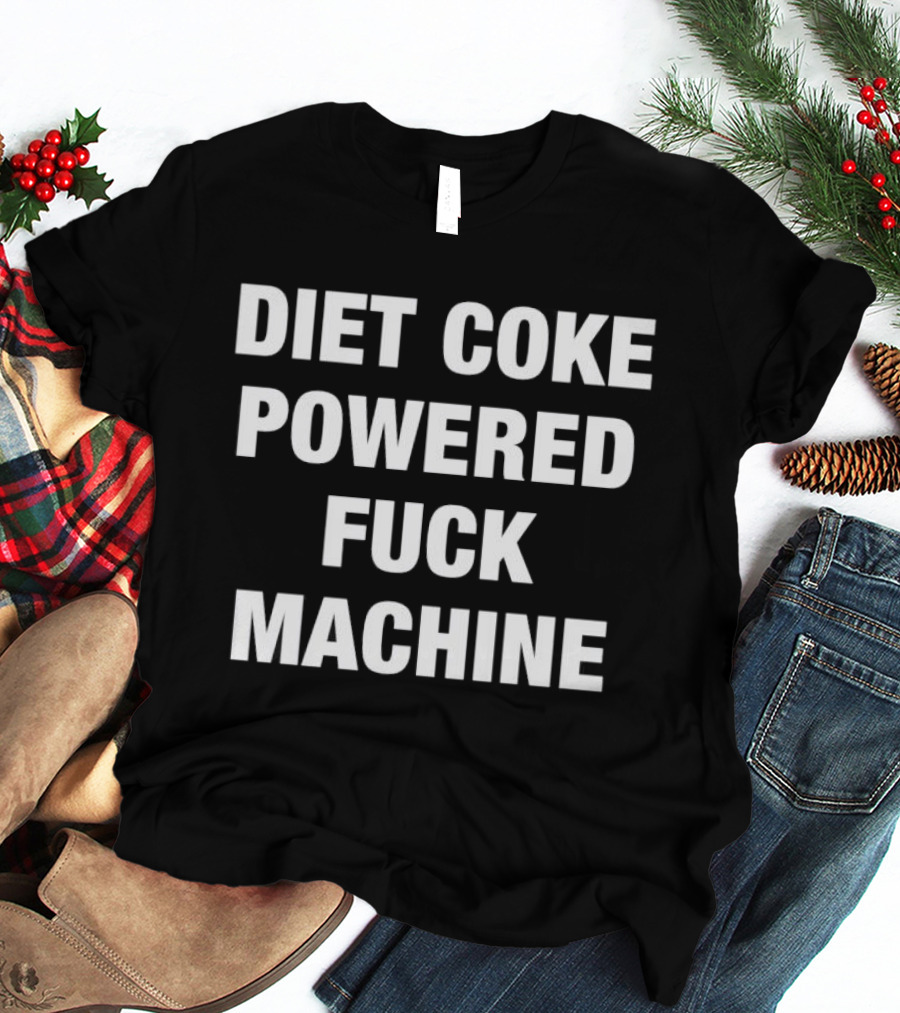 Diet Coke Powered Fuck Machine T-Shirt