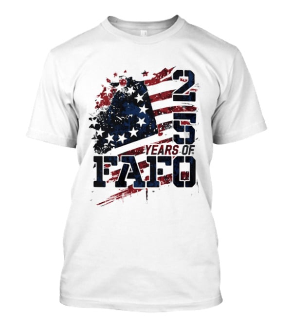 250 Years Of FAFO American Flag Stars And Stripes T-Shirt