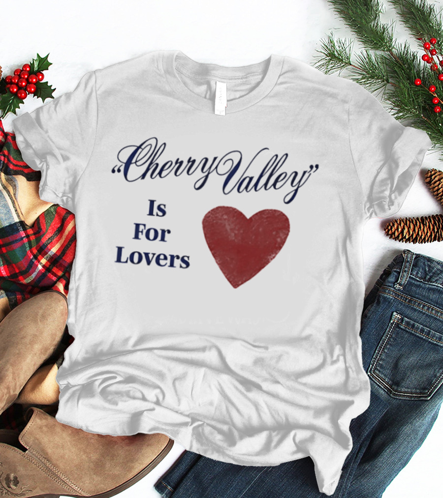 Cherry Valley Is For Lovers Heart Shape Carter Faith T-Shirt