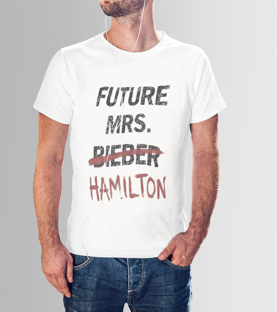 Future Mrs Hamilton Bieber Text Adjusted Humor T-Shirt