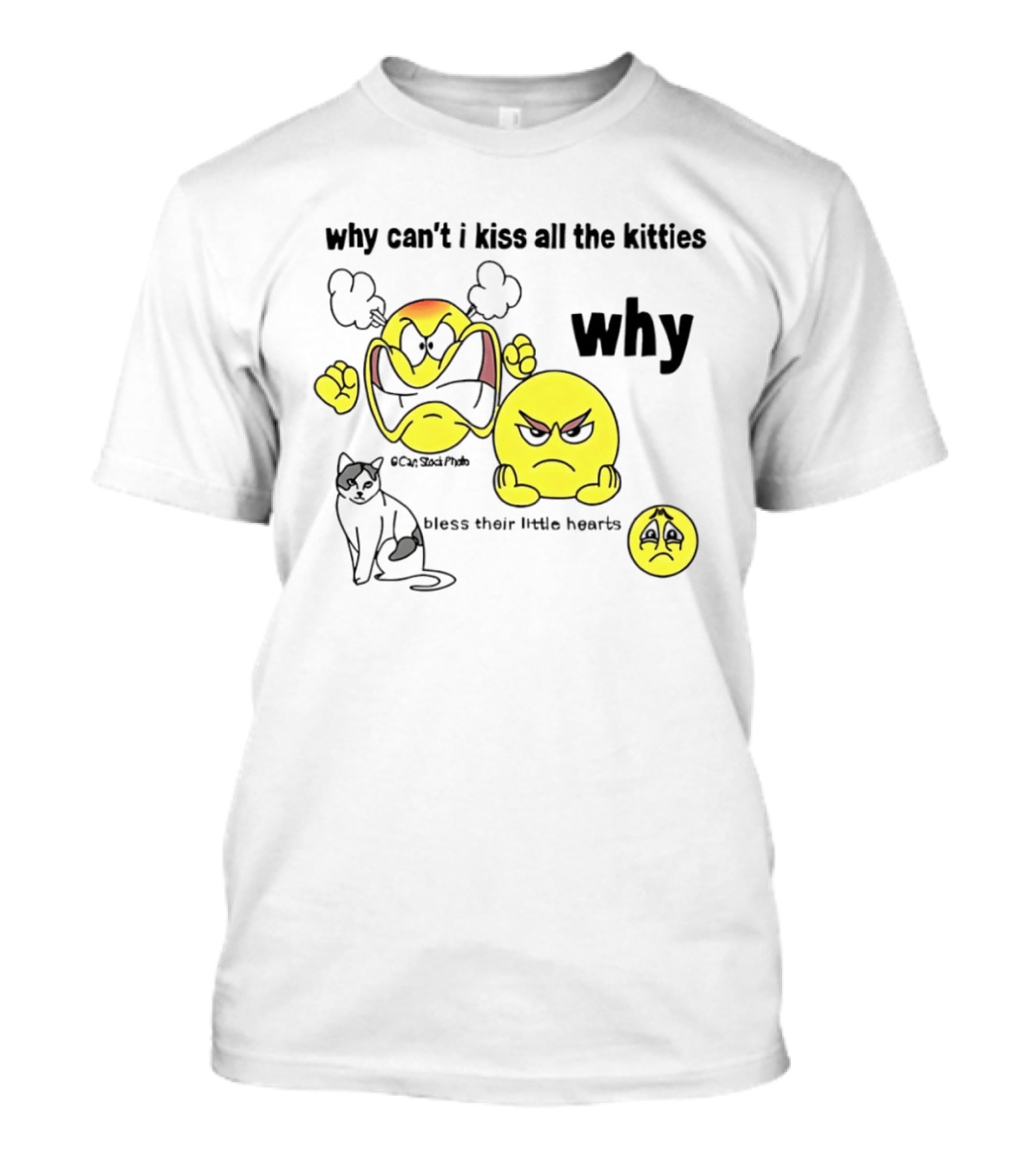 Why Can't I Kiss All The Kitties Angry Emoji Bless Their Little Hearts T-Shirt