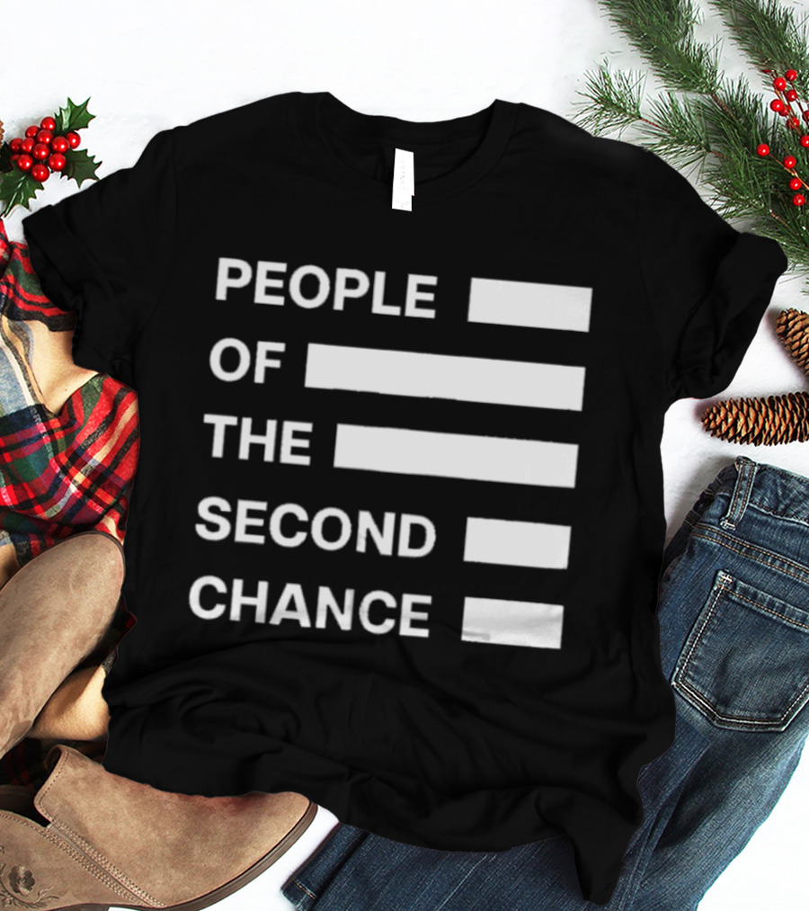 People Of The Second Chance T-Shirt