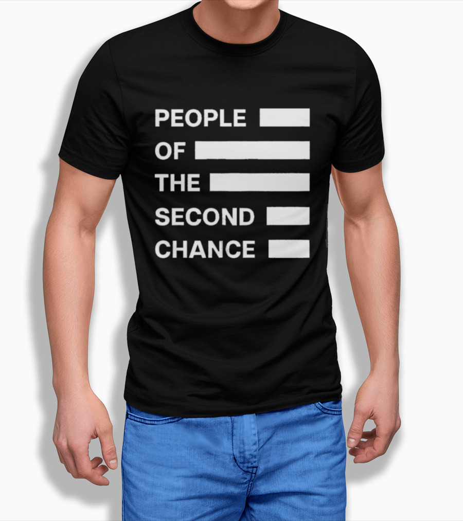 People Of The Second Chance T-Shirt