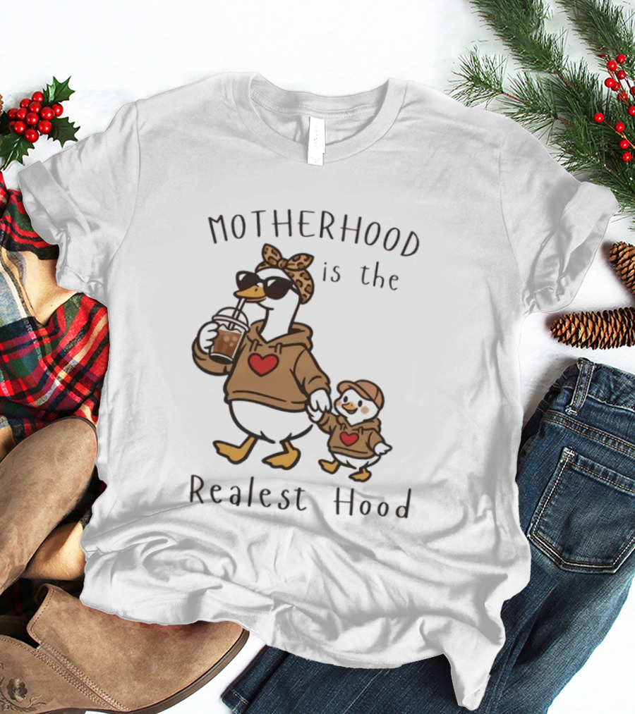 Motherhood Is The Realest Hood Duck With Heart And Coffee T-Shirt