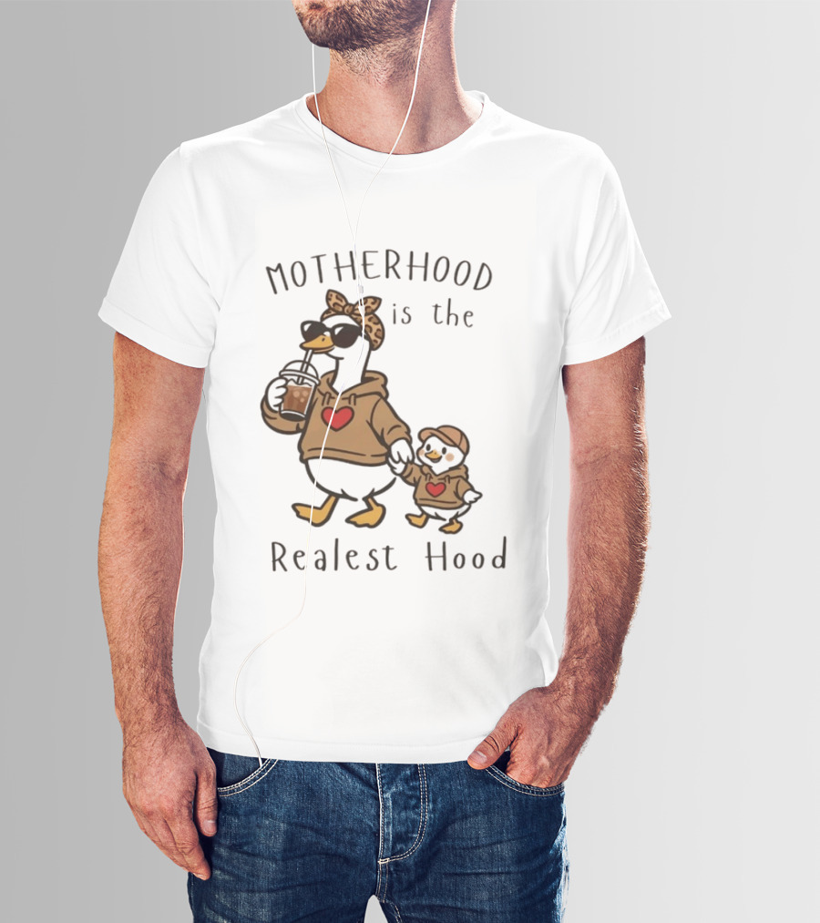 Motherhood Is The Realest Hood Duck With Heart And Coffee T-Shirt