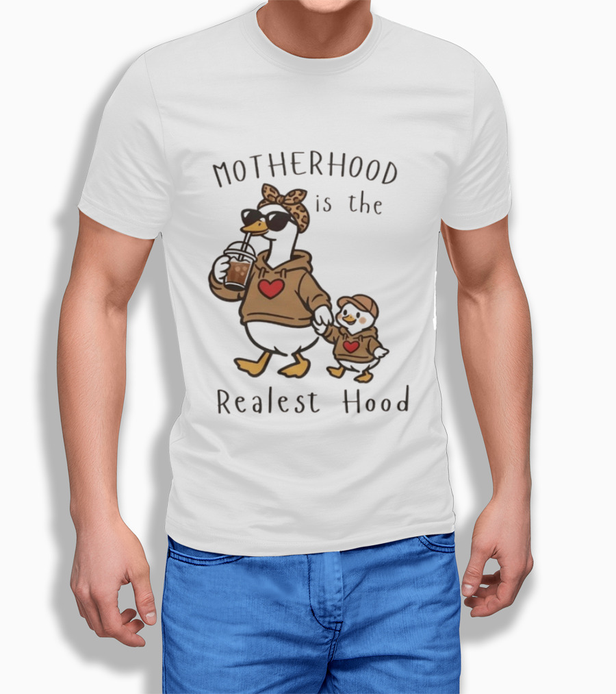 Motherhood Is The Realest Hood Duck With Heart And Coffee T-Shirt