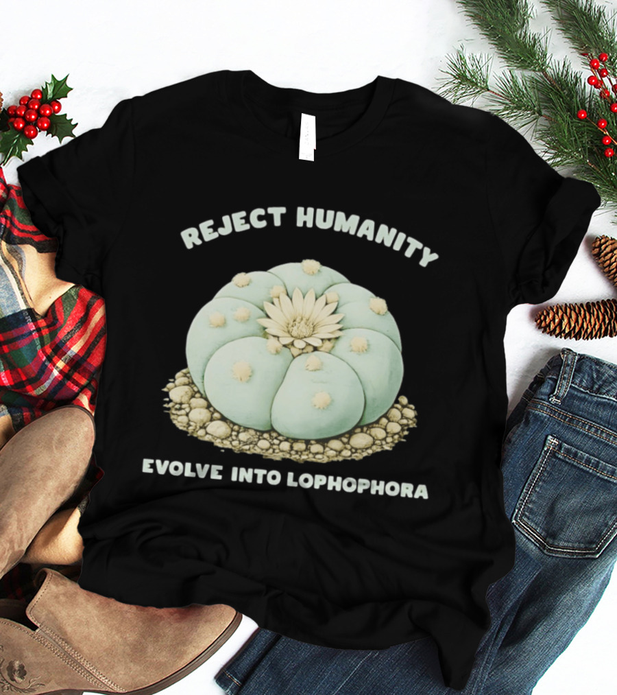 Reject Humanity Evolve Into Lophophora Peyote Cactus Botanical Humor T-Shirt