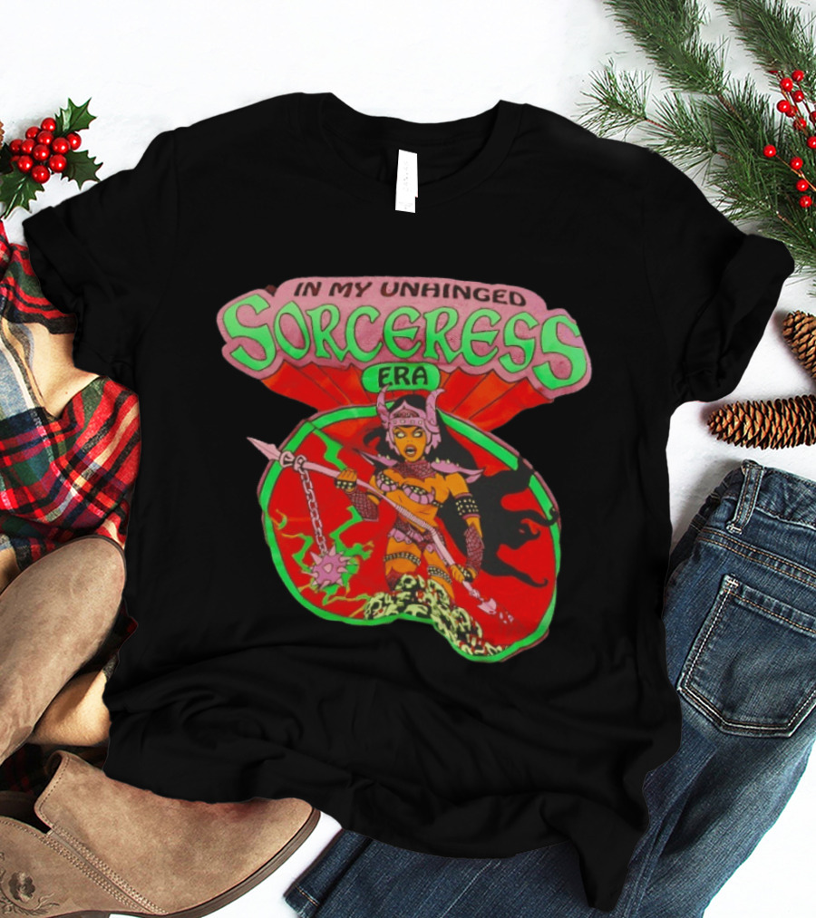 Sorceress He Man And The Masters Of The Universe In My Unhinged Sorceress Era T-Shirt
