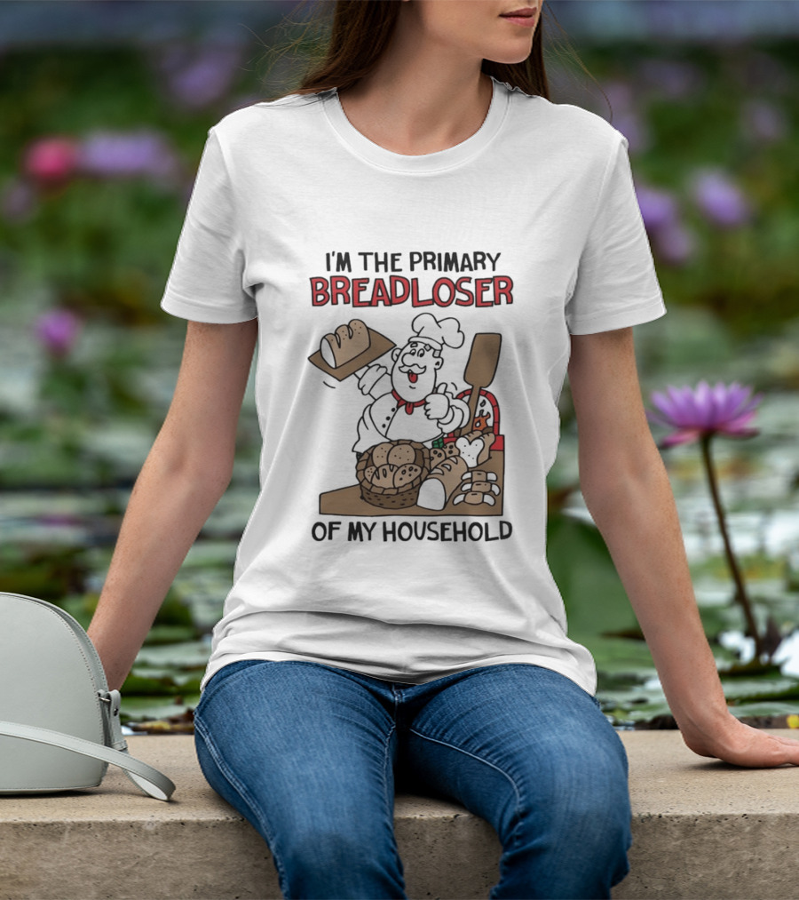 I'm The Primary Breadloser Of My Household Chef With Bread Basket T-Shirt
