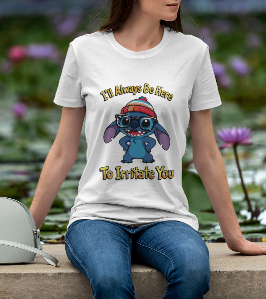 Stitch I'll Always Be Here To Irritate You Funny Nerd Glasses And Beanie T-Shirt