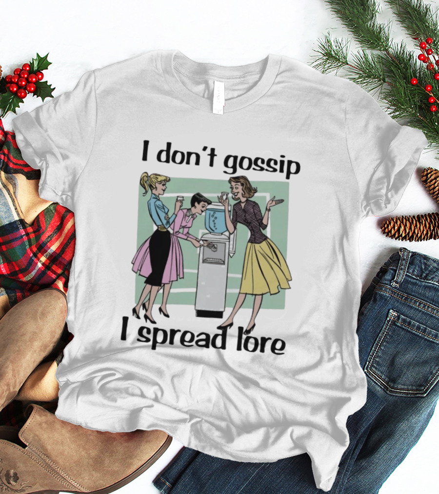 I Don't Gossip I Spread Lore Retro Office Humor T-Shirt