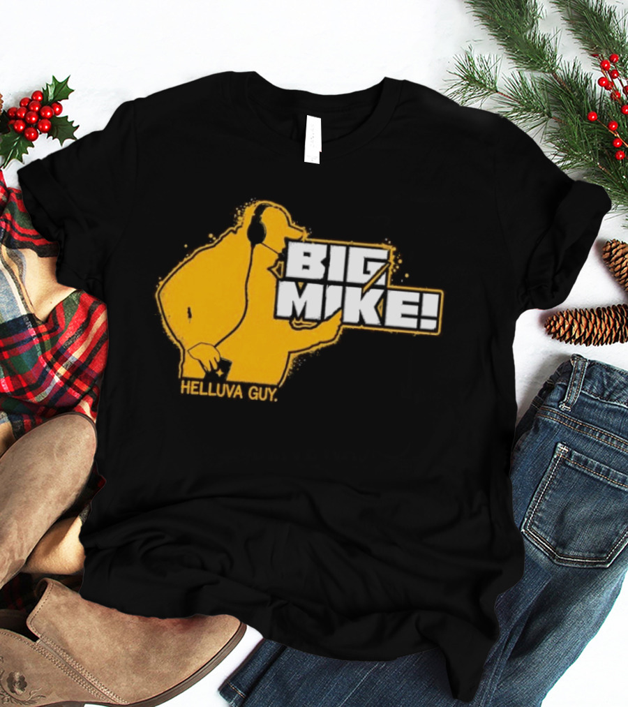 Big Mike Helluva Guy T-Shirt