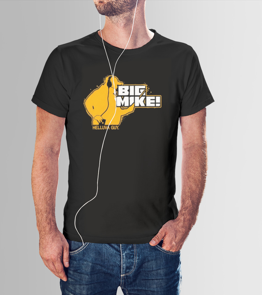 Big Mike Helluva Guy T-Shirt