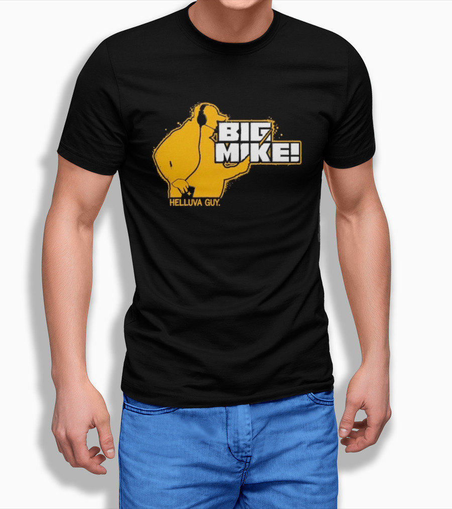 Big Mike Helluva Guy T-Shirt