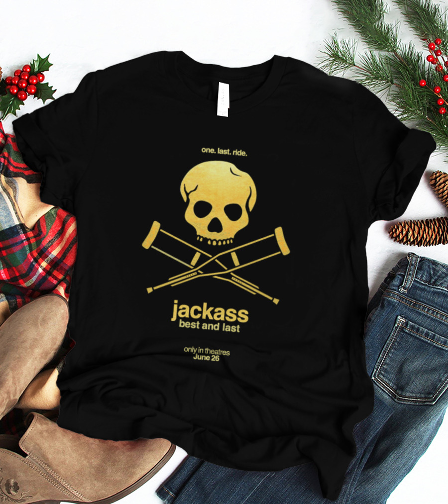 Jackass Best And Last 2026 One Last Ride Theatres June 26 Skull Crutches T-Shirt