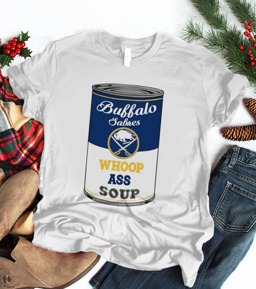 Buffalo Sabres Whoop Ass Soup NHL 2026 T-Shirt