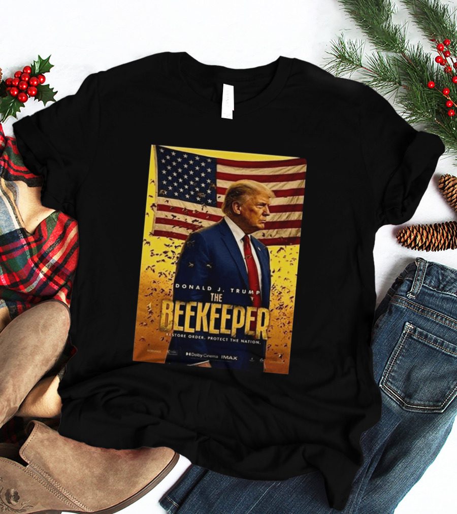 Donald J. Trump The Beekeeper Restore Order Protect The Nation Movie 2026 American Flag T-Shirt