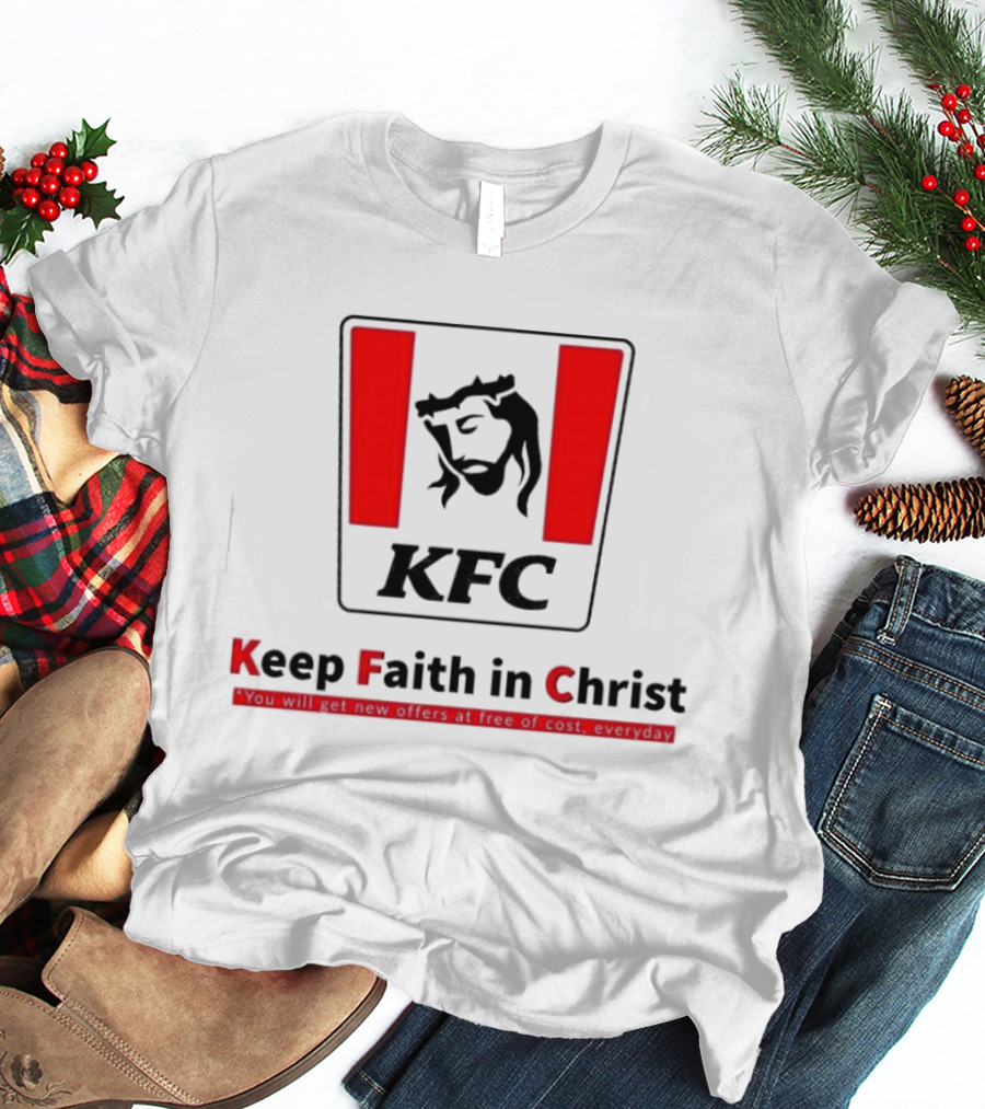KFC Keep Faith In Christ Jesus Savior Crown Thorns T-Shirt