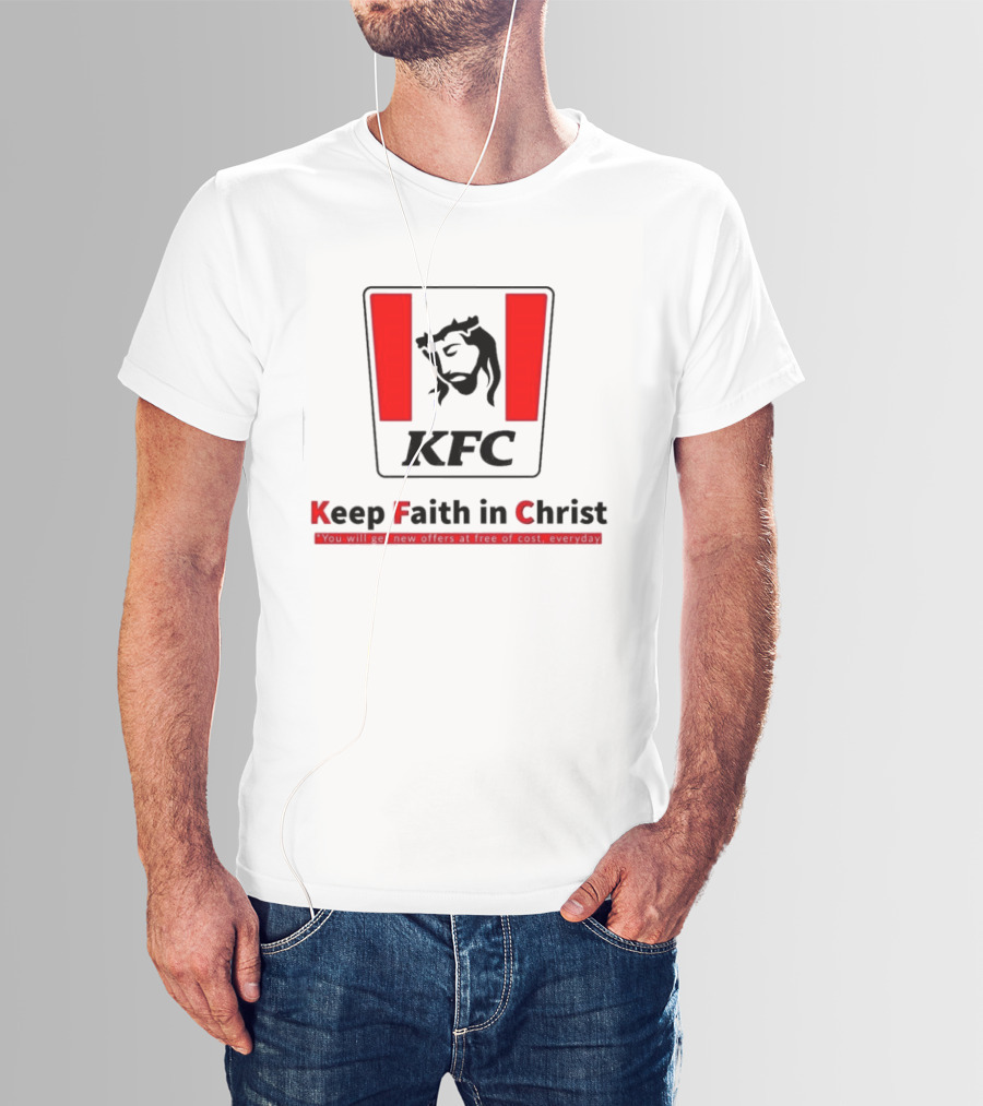 KFC Keep Faith In Christ Jesus Savior Crown Thorns T-Shirt