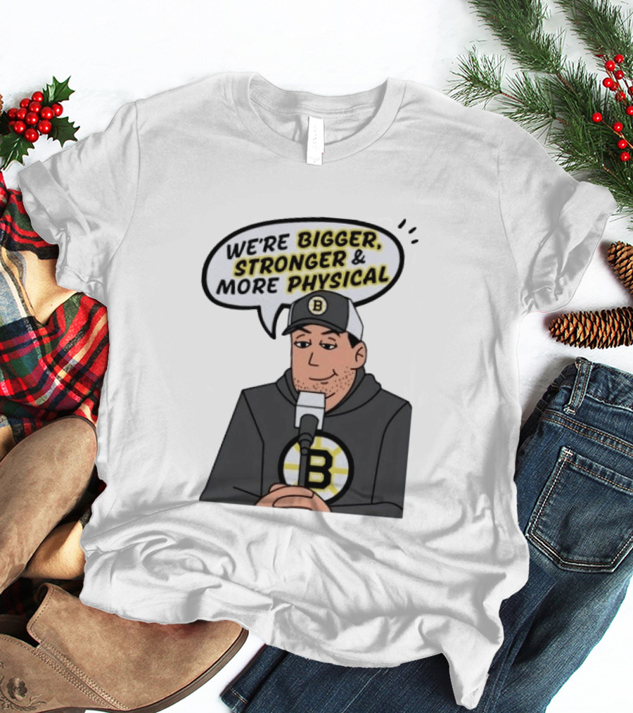 Boston Bruins Bigger Stronger More Physical Speech Bubble T-Shirt