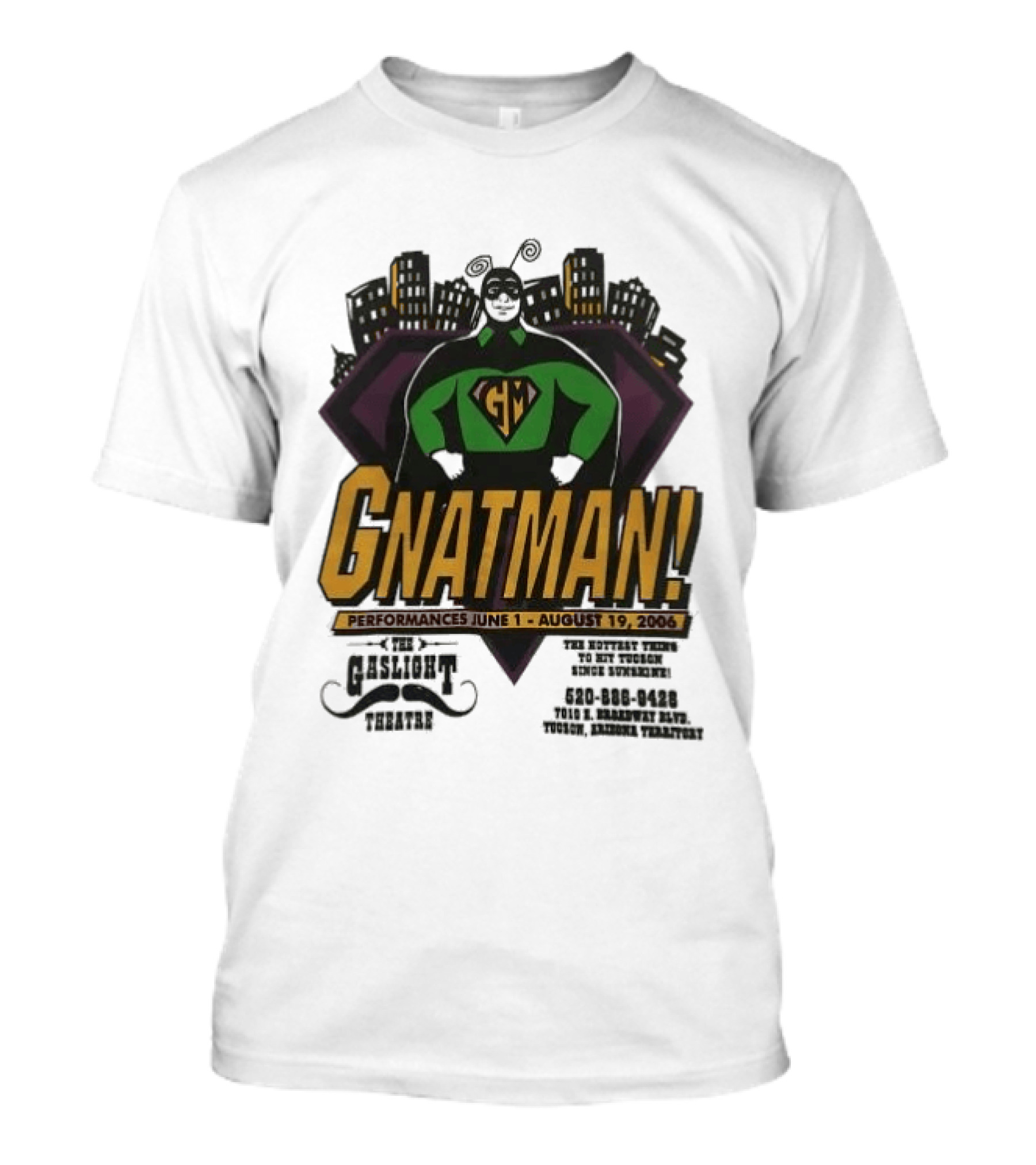 Gnatman The Gaslight Theatre Tucson Performance July 11 August 19 Event T-Shirt
