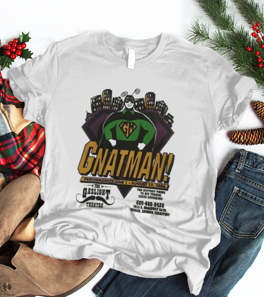 Gnatman The Gaslight Theatre Tucson Performance July 11 August 19 Event T-Shirt